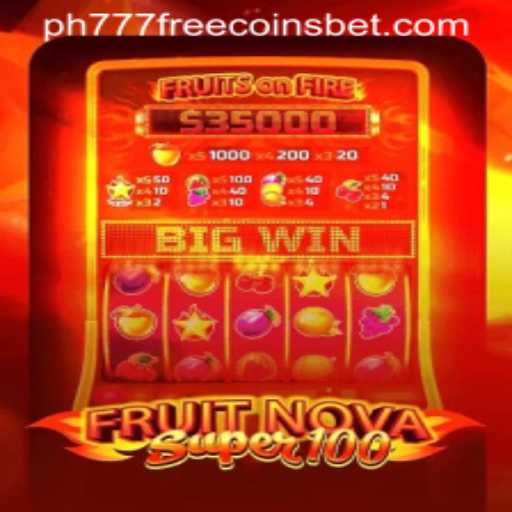 Exploring the Thrills of FruitNovaSuper100 and the Allure of PH777 Free Coins