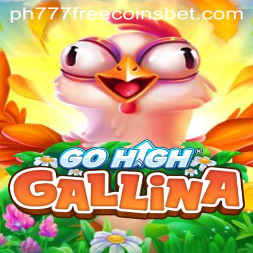 Exploring GoHighGallina: Rules, Gameplay, and the Buzz Around ph777 Free Coins