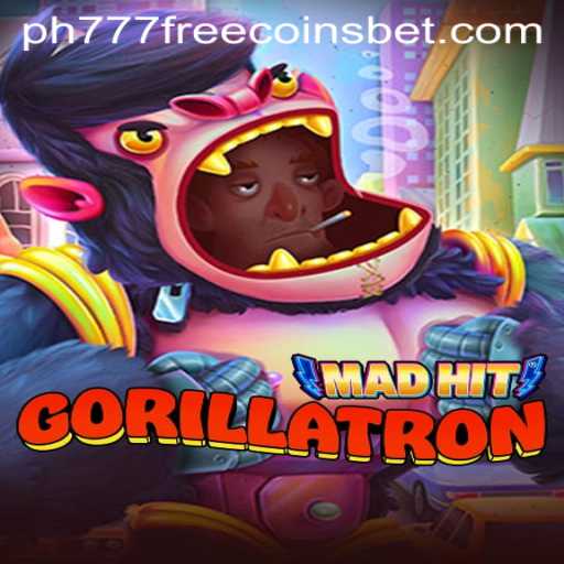MadHitGorillatron: Explore the Frenzy with PH777 Free Coins